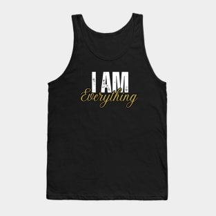 Funny Saying I AM Everything Tank Top